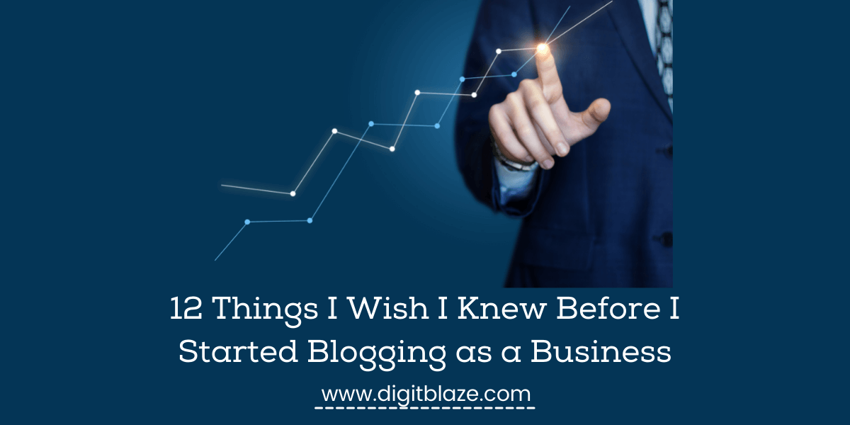 12 Things I Wish I Knew Before I Started Blogging as a Business